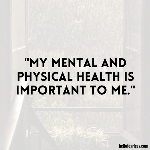 My mental and physical health is important to me.