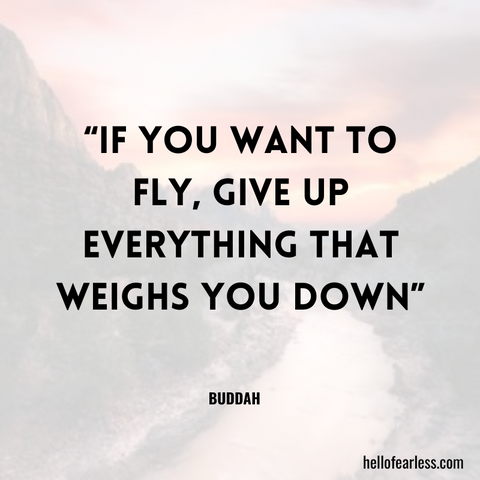 If You Want To Fly, Give Up Everything That Weighs You Down.Self-Care