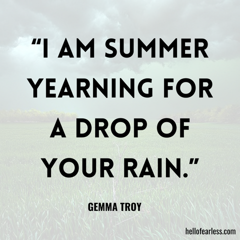 I am summer yearning for a drop of your rain.