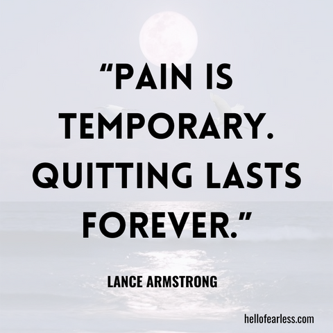 Pain is temporary. Quitting lasts forever. Self-Care
