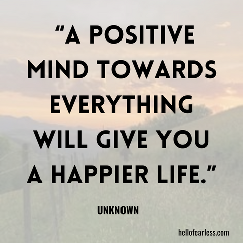 A positive mind towards everything will give you a happier life. Self-Care