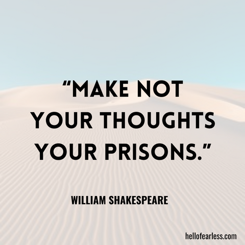 Make not your thoughts your prisons. Self-Care