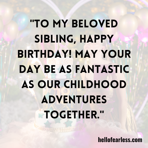 Happy Birthday Wishes For A Sibling (Brother Or Sister)