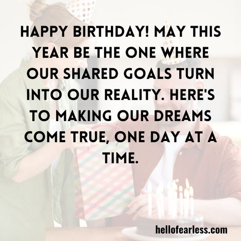 Birthday Wishes For Shared Dreams and Goals