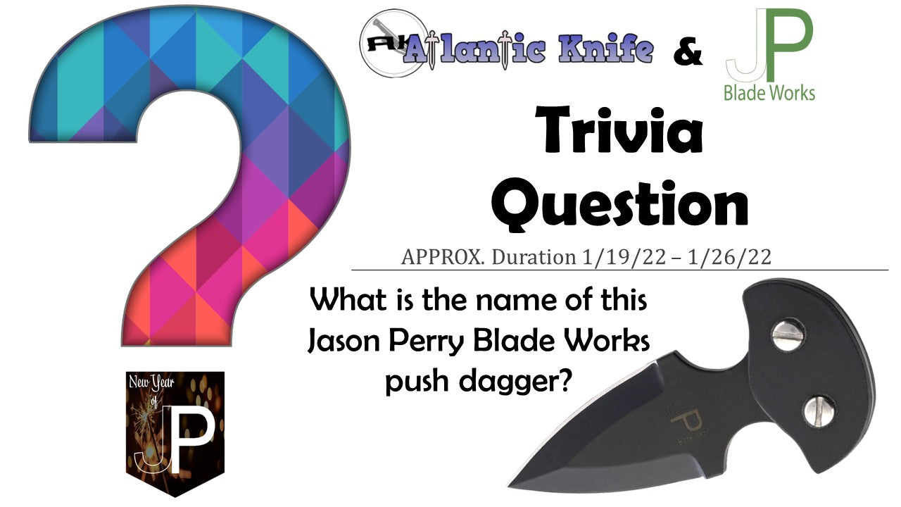 Atlantic Knife & Jason Perry Blade Works Trivia Question | New Year of JP Giveaway Event Week 2