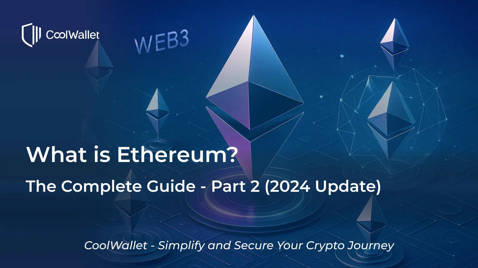 What is Ethereum? The Complete Guide – Part 2 (2024 Update)
