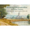 Logaston Walking Gloucestershire with Ivor Gurney