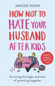 Book cover - how not to hate your husband after kids