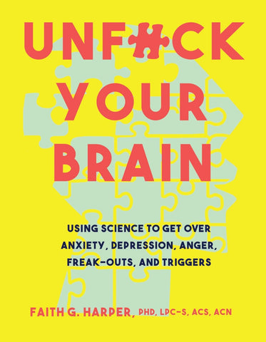 UnF*ck Your Brain by Dr. Faith G Harper