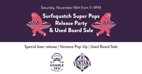 Ventana Surfsquatch Super Pops Release and Used Board Sale