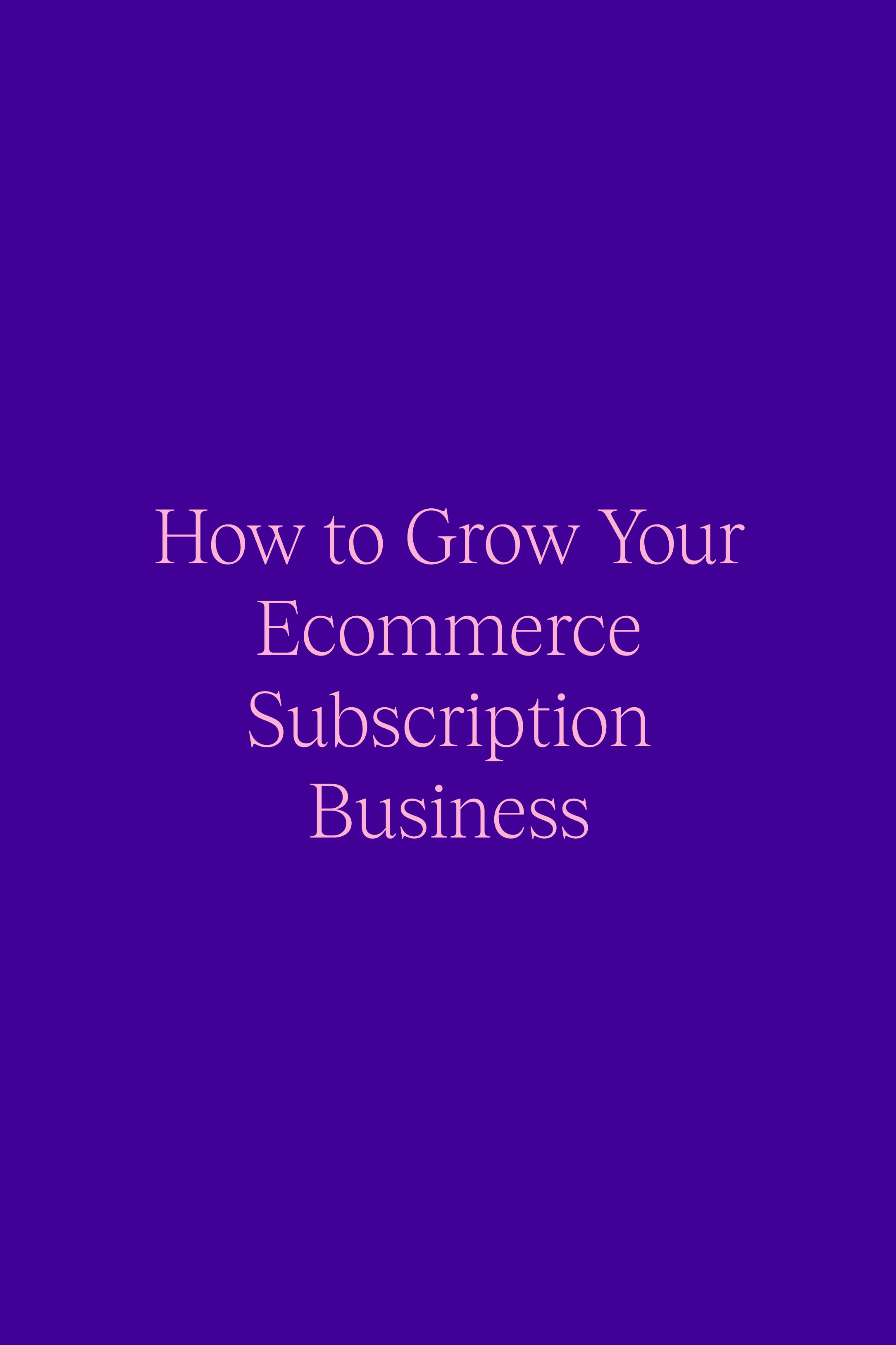 How to Start and Grow a Subscription-Based Shopify Store