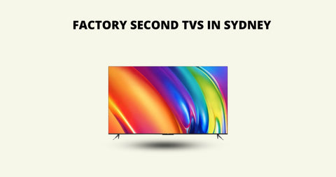 Factory second tv in Sydney