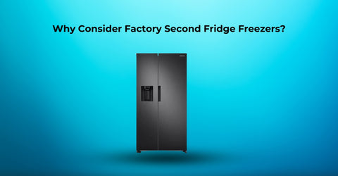 Factory Second Fridge Freezers