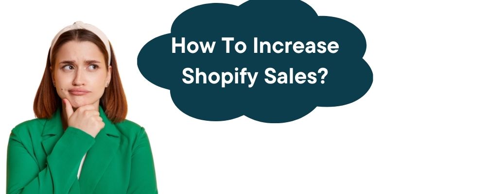 How To Increase Shopify Sales