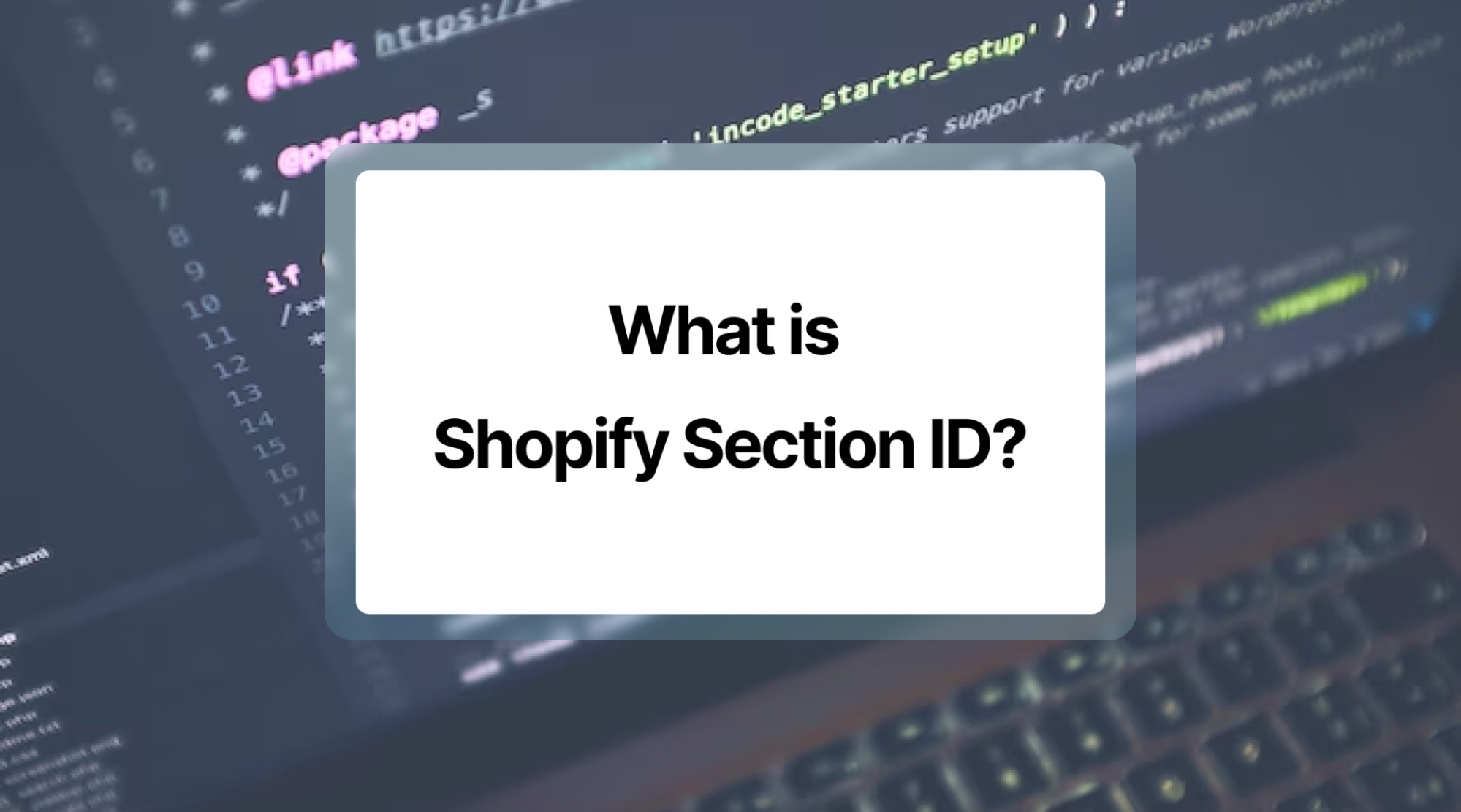 what is Shopify section ID?