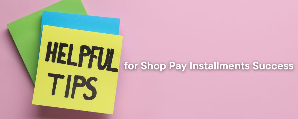 Tips for Shop Pay Installments Success