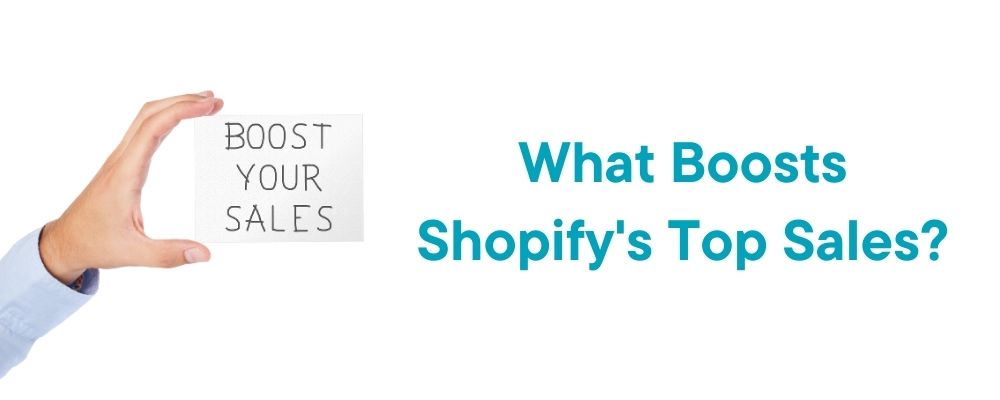 What Boosts Shopify’s Top Sales