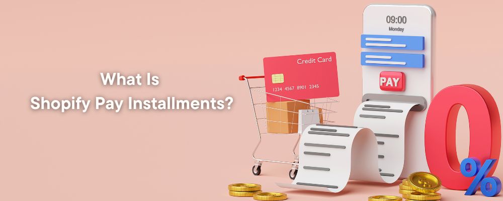 What Is Shopify Pay Installments