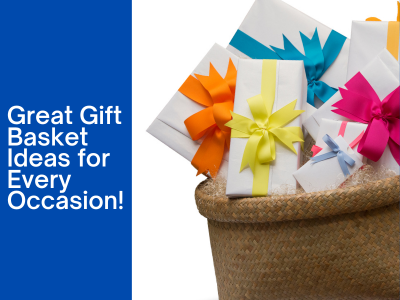 Great Gift Basket Ideas for Every Occasion