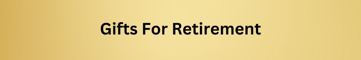 Gifts for Retirement