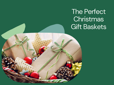 the perfect christmas gift baskets