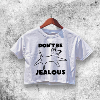 Don't Be Jealous Crop Top Funny Dog Shirt Aesthetic Y2K Shirt