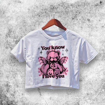 You Know I Love You Crop Top You Know I Love You Shirt Aesthetic Y2K Shirt