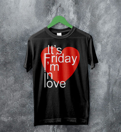 The Cure It's Friday I'm In Love T-shirt The Cure Shirt Music Shirt