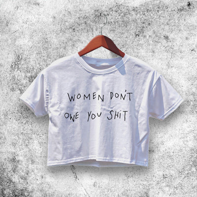 Women Don't Owe You Sht Crop Top Women Shirt Aesthetic Y2K Shirt