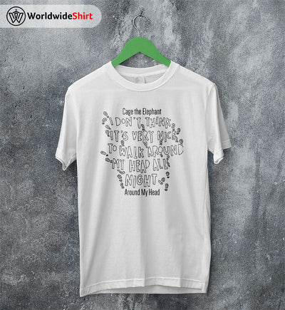 Cage The Elephant Merch Around My Head Lyrics T Shirt Cage The Elephant Shirt - WorldWideShirt