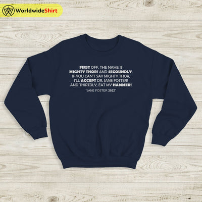 Jane Foster Quotes Sweatshirt Thor Shirt The Avengers Shirt - WorldWideShirt