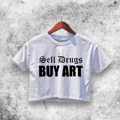 Sell Drugs Buy Art Crop Top Sell Drugs Buy Art Shirt Aesthetic Y2K Shirt - WorldWideShirt