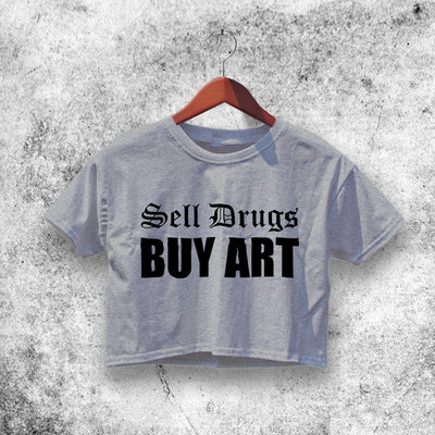 Sell Drugs Buy Art Crop Top Sell Drugs Buy Art Shirt Aesthetic Y2K Shirt - WorldWideShirt