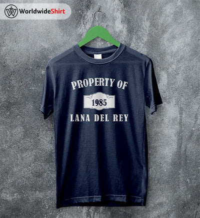 Property Of Lana Del 1985 Rey T-shirt Lana Del Rey Shirt Lana Merch