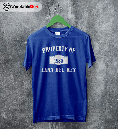 Property Of Lana Del 1985 Rey T-shirt Lana Del Rey Shirt Lana Merch