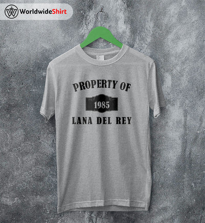Property Of Lana Del 1985 Rey T-shirt Lana Del Rey Shirt Lana Merch