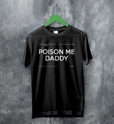 The 1975 Merch Poison Me Daddy 2019 MFC T Shirt The 1975 Shirt