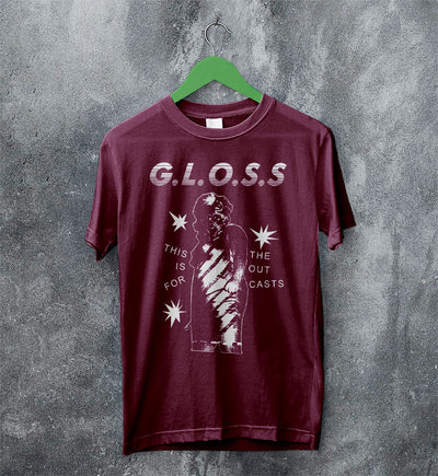 This Is For The Outcast T Shirt G.L.O.S.S. Band Shirt Music Shirt