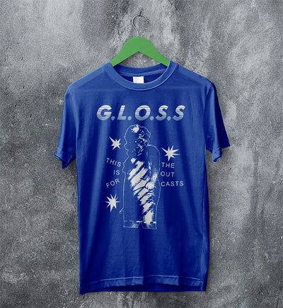 This Is For The Outcast T Shirt G.L.O.S.S. Band Shirt Music Shirt