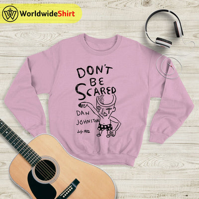 Don't Be Scared 1982 Sweatshirt Daniel Johnston Shirt Music Shirt - WorldWideShirt