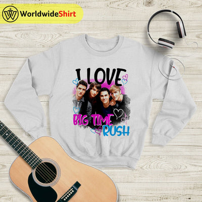 I Love Big Time Rush Graphic Sweatshirt Big Time Rush Shirt Music Shirt - WorldWideShirt