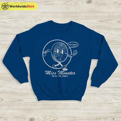 Miss Minutes For All Time Always Sweatshirt Loki Shirt The Avengers Shirt - WorldWideShirt