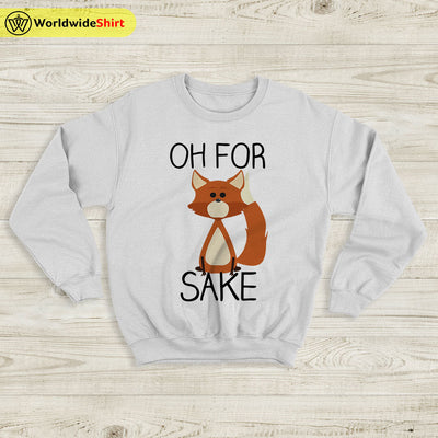 Oh For Sake Fox Sweatshirt Doctor Strange Shirt The Avengers Shirt - WorldWideShirt