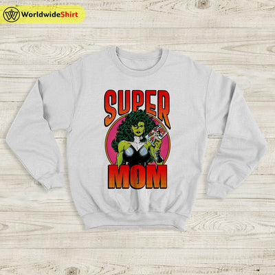 She Hulk Super Mom Sweatshirt She Hulk Shirt The Avengers Shirt - WorldWideShirt