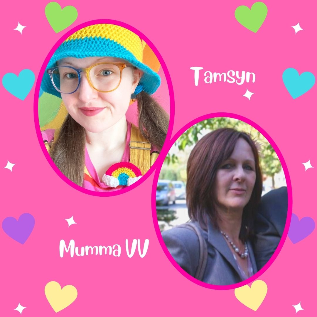 Two ovals with pictures of Tamsyn - a 31 year old woman wearing a pink, yellow and turquoise striped crocheted bucket hat, rainbow framed glasses - she has her light brown hair in low pigtails and Linda, Tamsyn's mother who has shoulder length dark brown hair and is wearing a grey suit jacket, dusky pink blouse and a beaded necklace. The ovals are on a pink background with white sparkles and green, turquoise, hot pink, purple and yellow hearts on the left and right sides of the image.