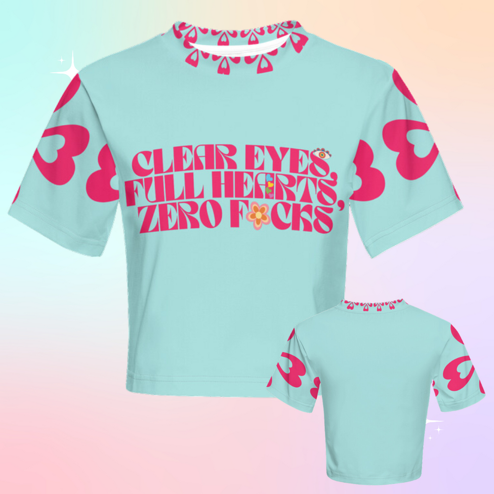 Clear Eyes Full Hearts Zero Fucks Women's Short Sleeve Cropped T