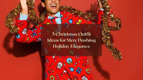 5 Christmas Outfit Ideas for Men: Dashing Holiday Elegance