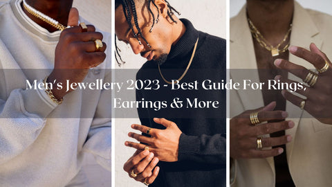 Men's Jewellery 2023 - Best Guide For Rings, Earrings & More