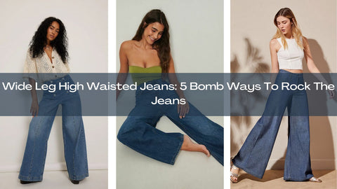 Wide Leg High Waisted Jeans: 5 Bomb Ways To Rock The Jeans