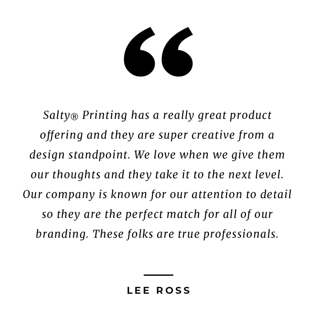 A quote about Salty® Printing from Ross Built